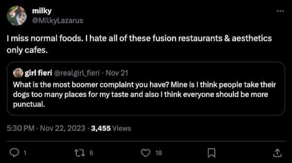 boomer complaints I miss normal foods. I hate all of these fusion restaurants & aesthetics only cafes.