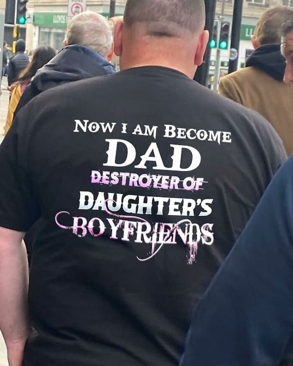 cursed t-shirts NOw I AM BECOME DAD DESTROYER OF DAUGHTER'S CROYFRIENDS