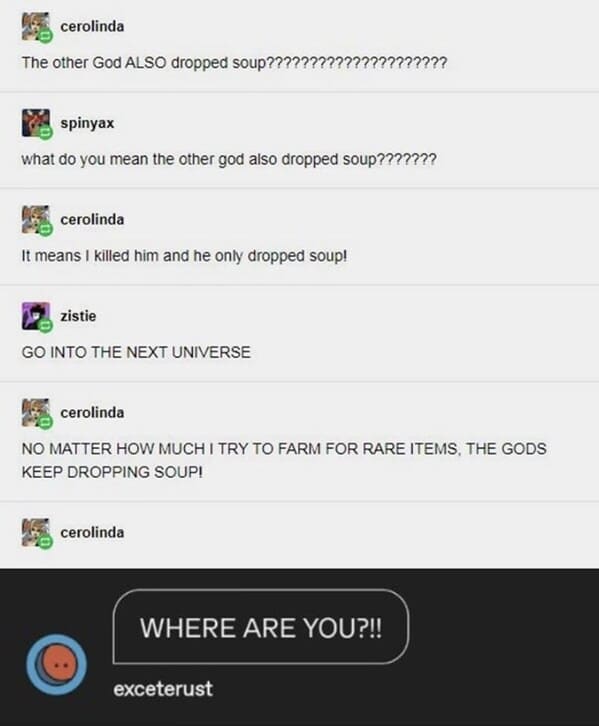 dating memes The other God ALSO dropped soup???2?222?2?2?2222222? spinyax what do you mean the other god also dropped soup???????