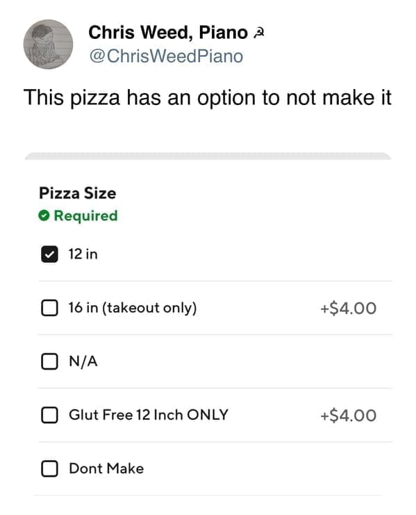 funny memes This pizza has an option to not make it