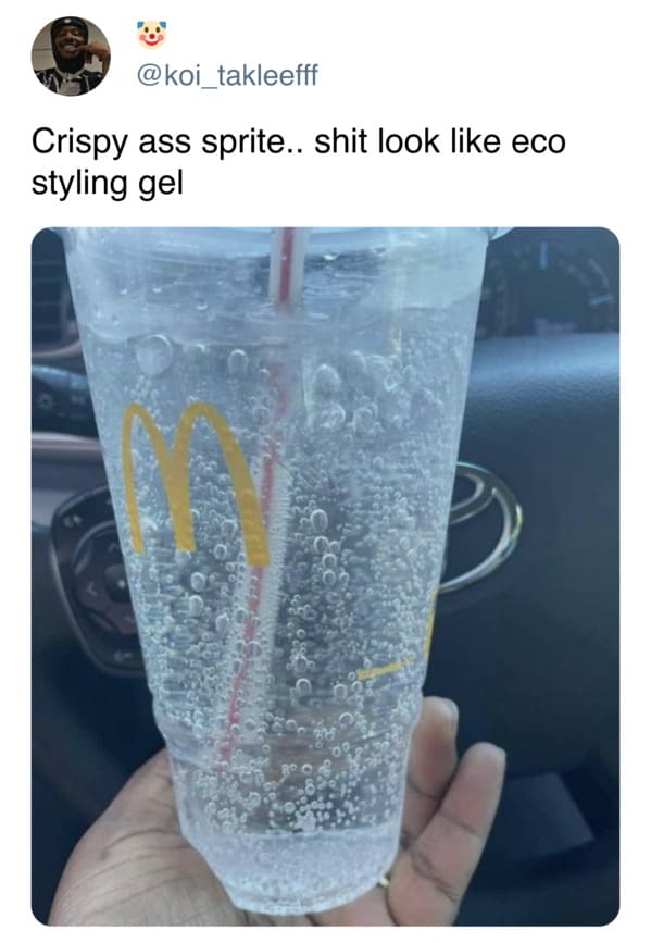 funny memes Crispy ass sprite.. shit look like eco styling gel