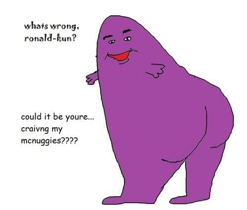 funny pics whats wrong. ronald-kun? could it be youre... craivng my mcnuggies???? grimace