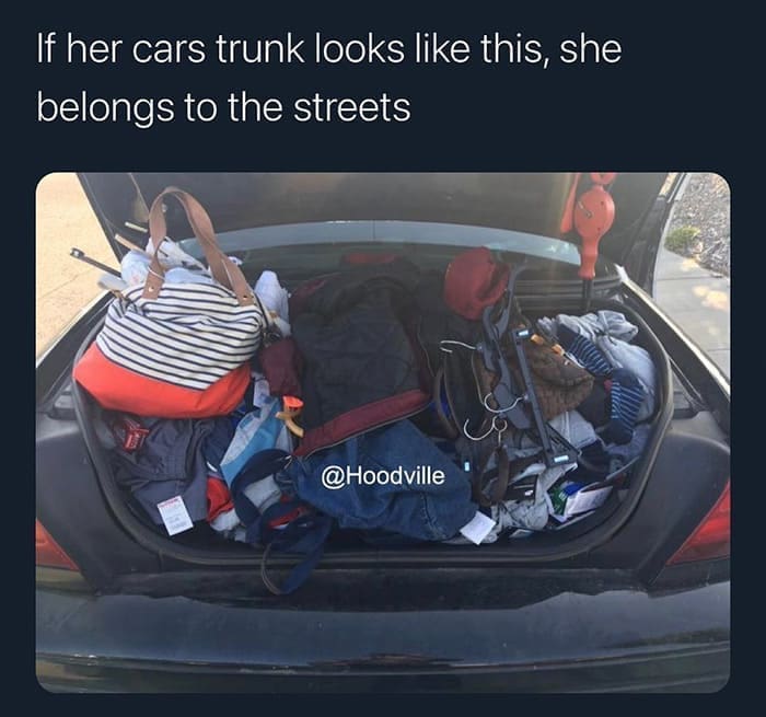 funny pictures If her cars trunk looks like this, she belongs to the streets