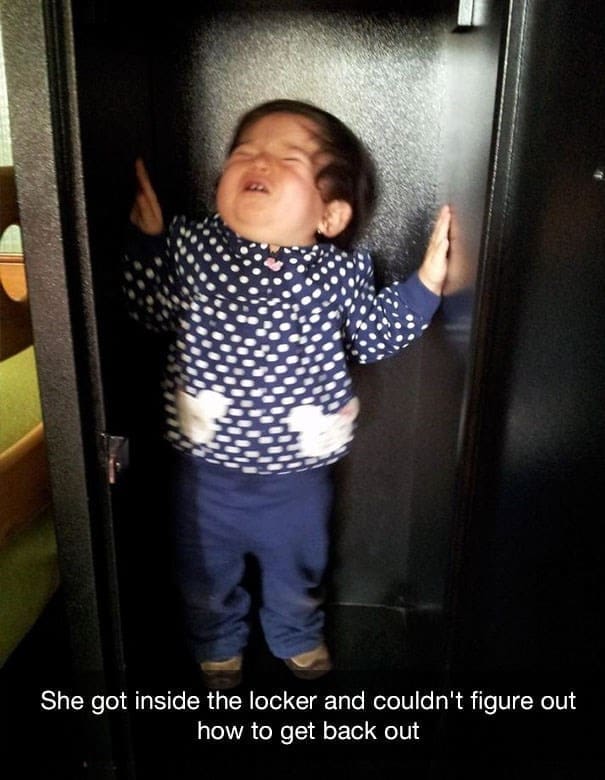 funny reasons why my kid is crying She got inside the locker and couldn't figure out how to get back out