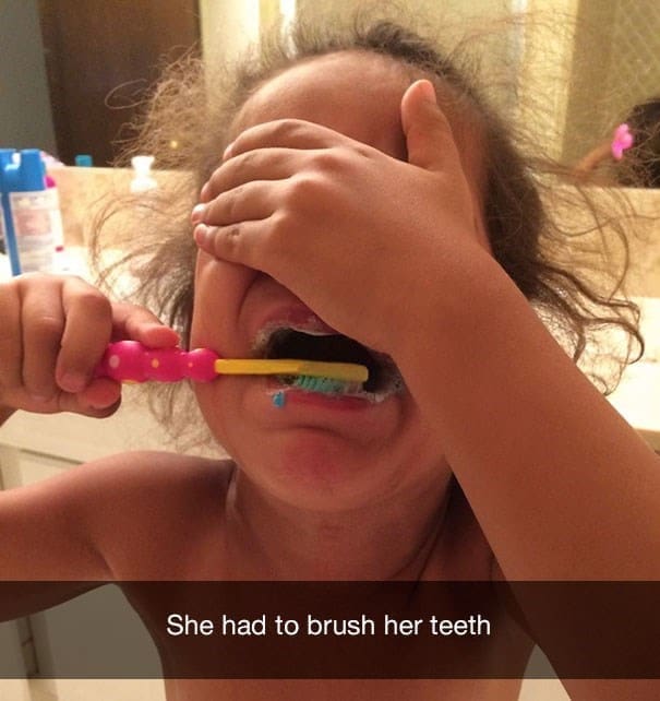 funny reasons why my kid is crying She had to brush her teeth