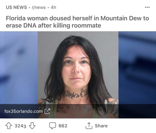 Hold Up Memes Florida woman doused herself in Mountain Dew to erase DNA after killing roommate
