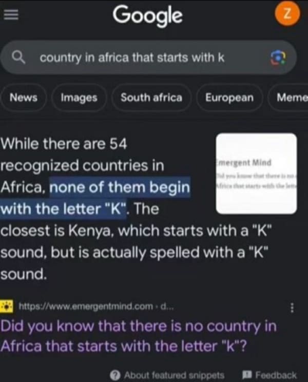 Hold Up Memes While there are 54 recognized countries in nervent Mind Africa, none of them begin with the letter "K". The closest is Kenya, which starts with a "K" sound, but is actually spelled with a "K" sound.