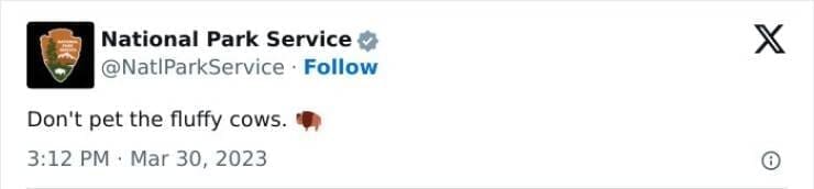 national park service tweets Don't pet the fluffy cows.