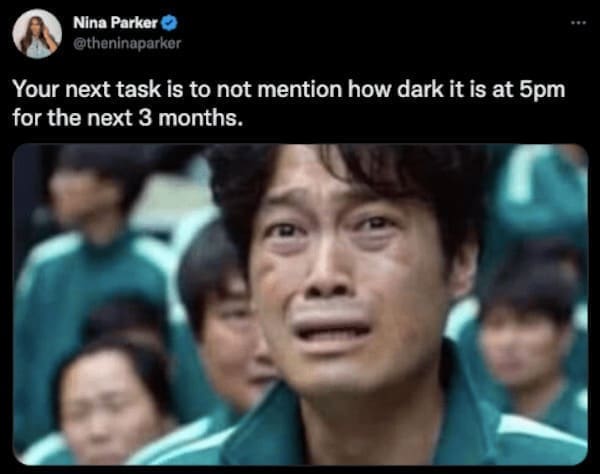 winter memes Your next task is to not mention how dark it is at 5pm for the next 3 months.