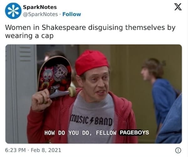 SparksNotes Memes Women in Shakespeare disguising themselves by wearing a cap MUSIC + BAND HOW DO YOU DO, FELLOW PAGEBOYS