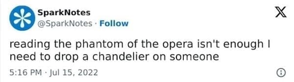 SparksNotes Memes reading the phantom of the opera isn't enough I need to drop a chandelier on someone