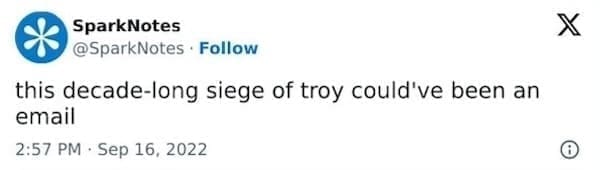 SparksNotes Memes this decade-long siege of troy could've been an email