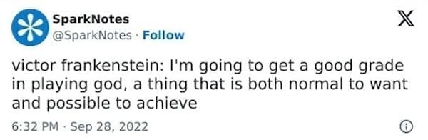 SparksNotes Memes victor frankenstein: I'm going to get a good grade in playing god, a thing that is both normal to want and possible to