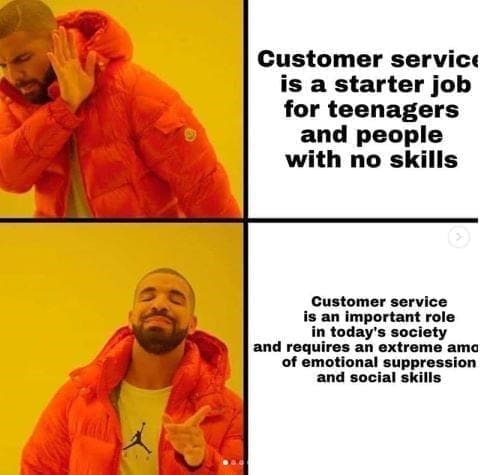 Barista Memes Customer service is a starter job for teenagers and people with no skills Customer service is an important role in today's society and requires an extreme ama of emotional suppression and social skills
