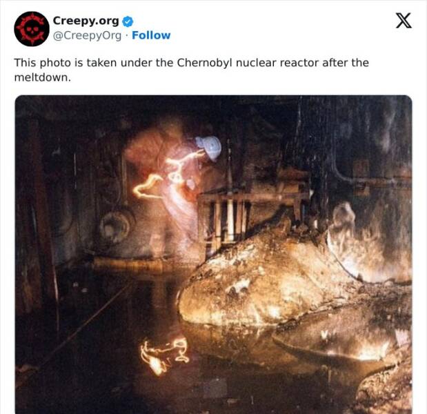 Creepy posts This photo is taken under the Chernobyl nuclear reactor after the meltdown.