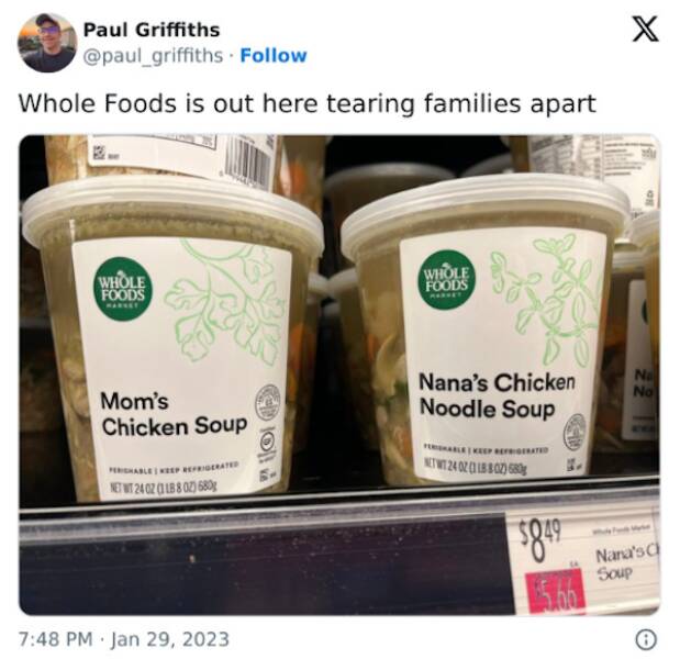 depressing memes Whole Foods is out here tearing families apart WHOLE FOODS Mom's Chicken Soup NET NT 2402 (I L8 8 02) 680% Nana's Chicken Noodle Soup