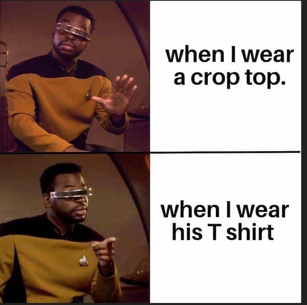 Dirty memes when I wear a crop top. when I wear his Tshirt