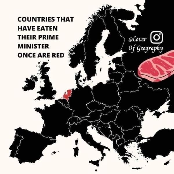 European maps COUNTRIES THAT HAVE EATEN THEIR PRIME MINISTER ONCE ARE RED