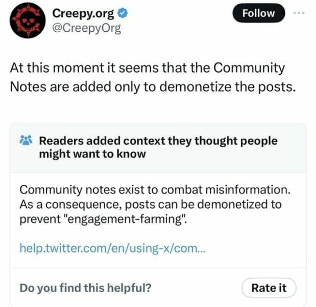 Fact Checker Memes At this moment it seems that the Community Notes are added only to demonetize the posts. Readers added context they thought people might want to know Community notes exist to combat misinformation. As a consequence, posts can be demonetized to prevent "engagement-farming".