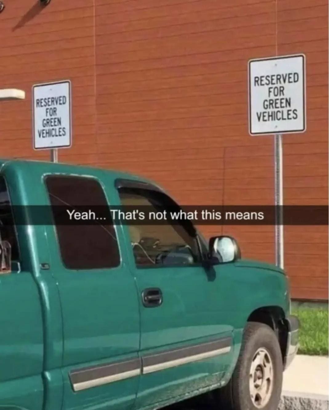 funny memes RESERVED FOR GREEN VEHICLES Yeah... That's not what this means