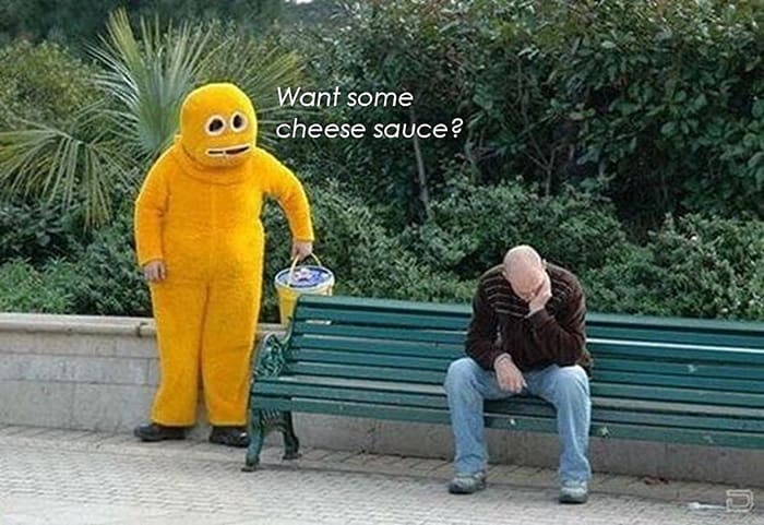 funny memes Want some cheese sauce?