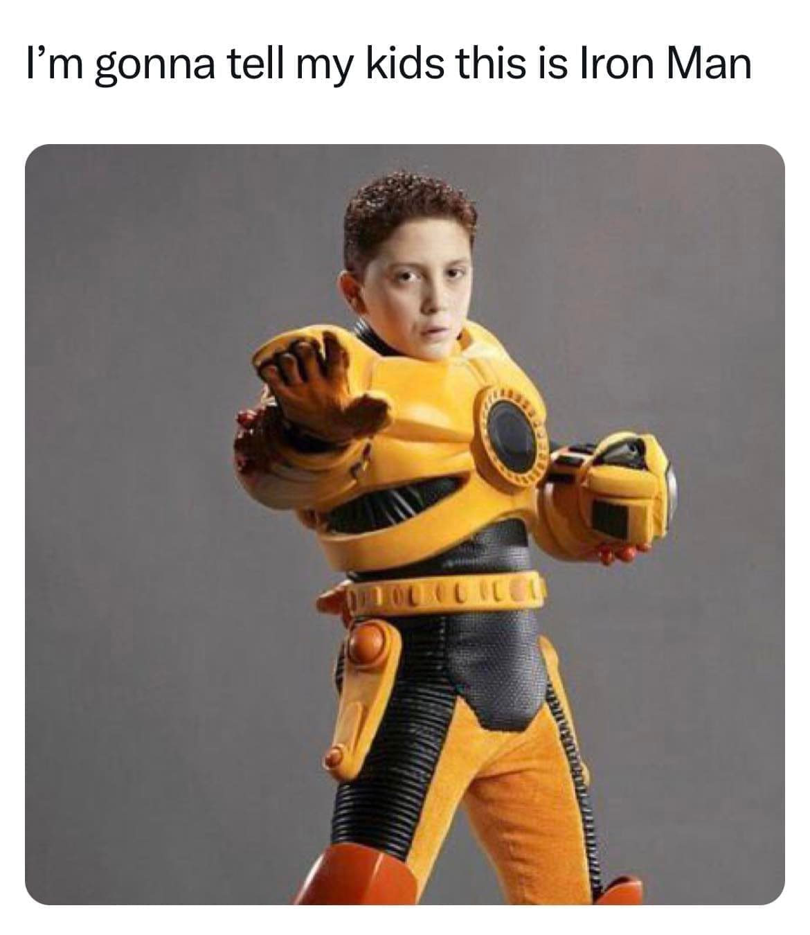 funny memes I'm gonna tell my kids this is Iron Man spy kids