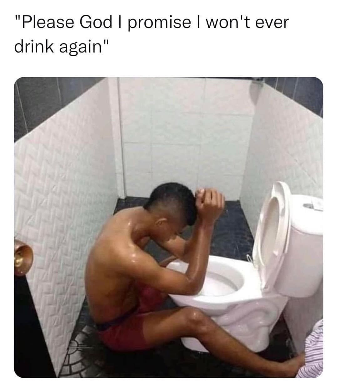 funny memes "Please God I promise I won't ever drink again"