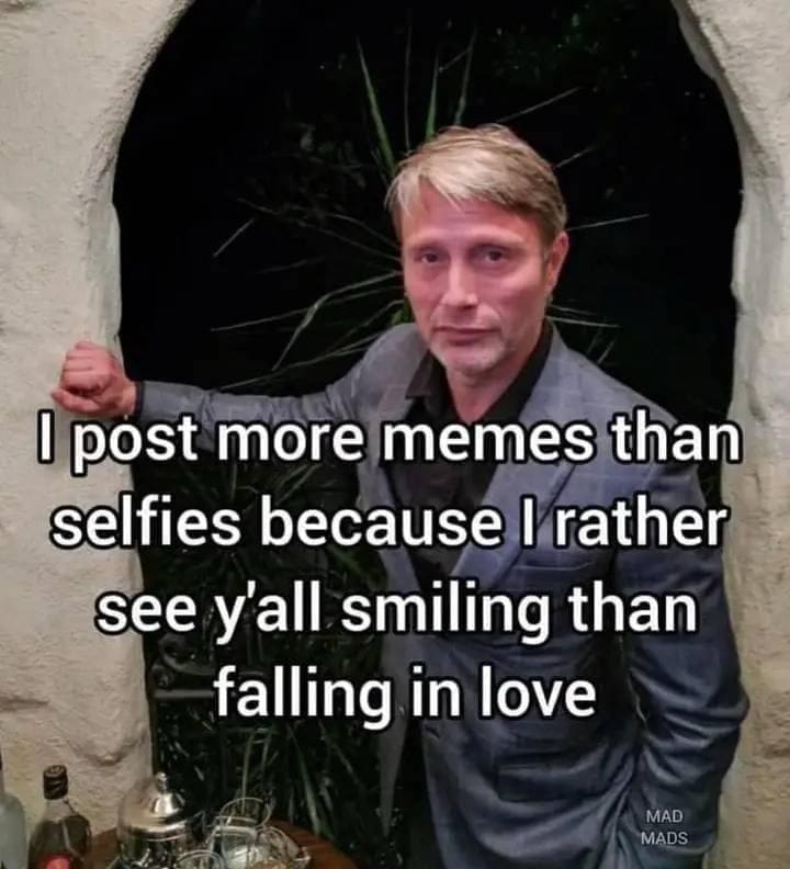 funny pics I post more memes than selfies because I rather see y'all smiling than falling in love