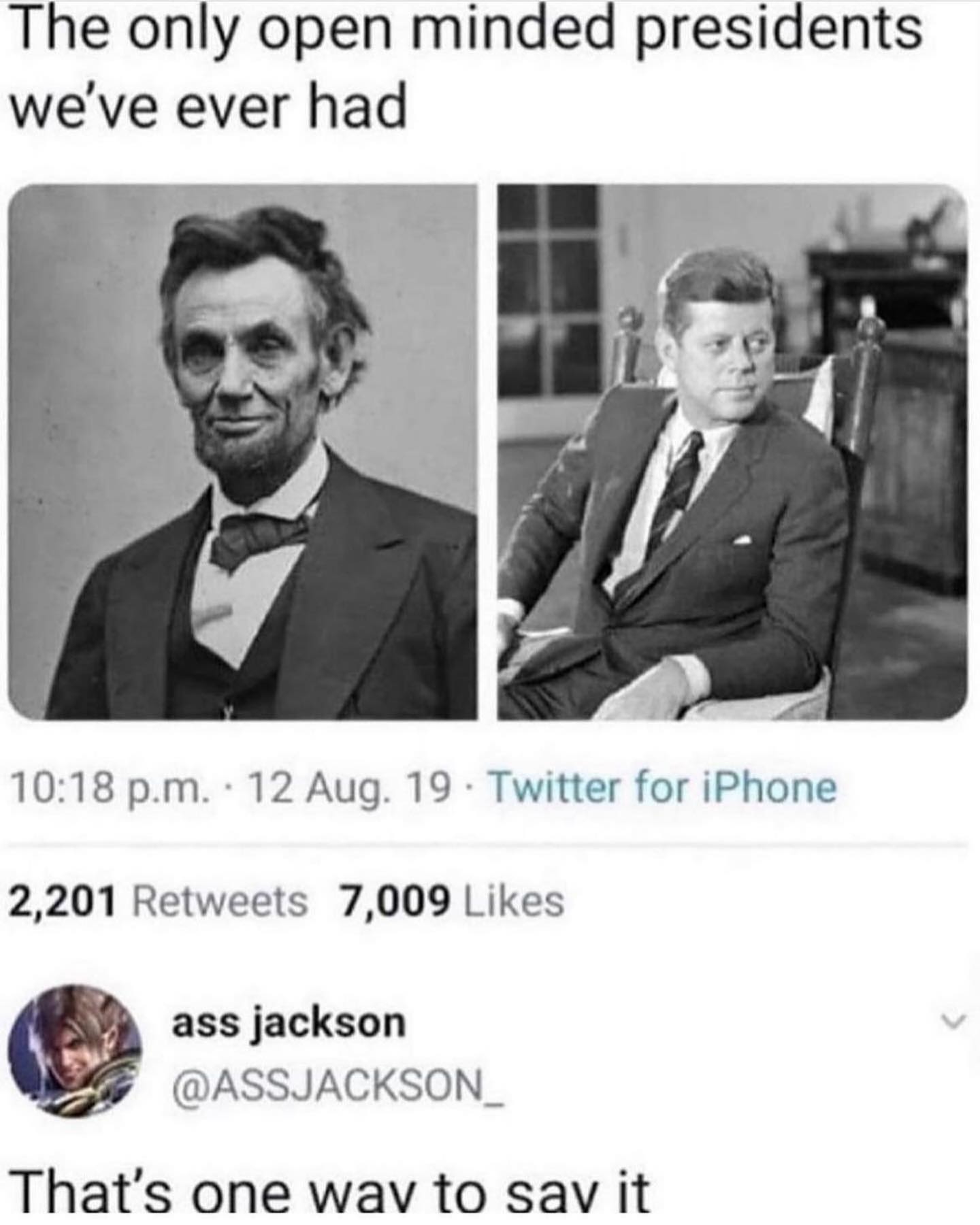 funny pictures The only open minded presidents we've ever had That's one wav to sav it