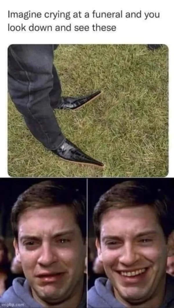 funny pics Imagine crying at a funeral and you look down and see these