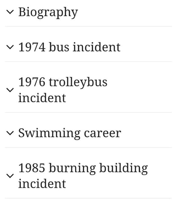 Funny wikipedia edits Biography 1974 bus incident 1976 trolleybus ~ incident v Swimming career 1985 burning building incident