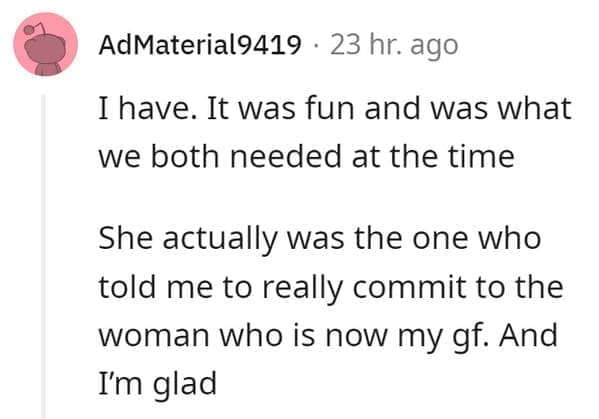FWB Stories I have. It was fun and was what we both needed at the time She actually was the one who told me to really commit to the woman who is now my gf. And I'm glad