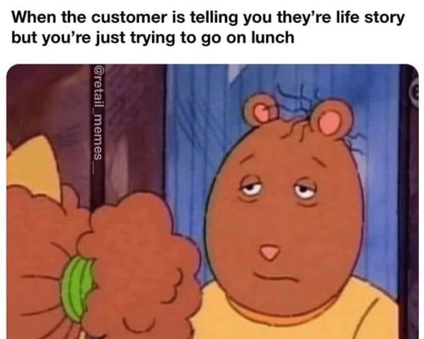 karen memes When the customer is telling you they're life story but you're just trying to go on lunch