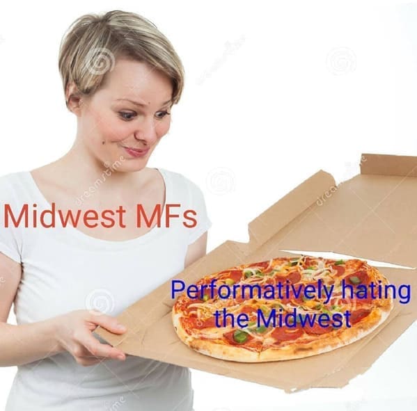 midwest memes Midwest MFs Performatively hating the Midwest