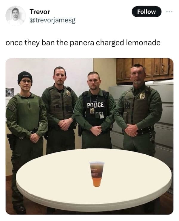 Panera charged lemonade memes once they ban the panera charged lemonade