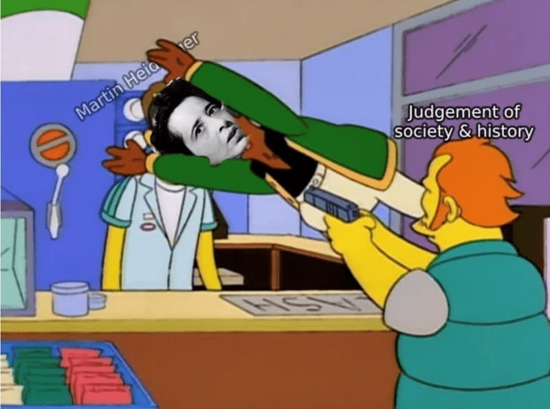 Philosophy memes Martin Heia Judgement of society & history