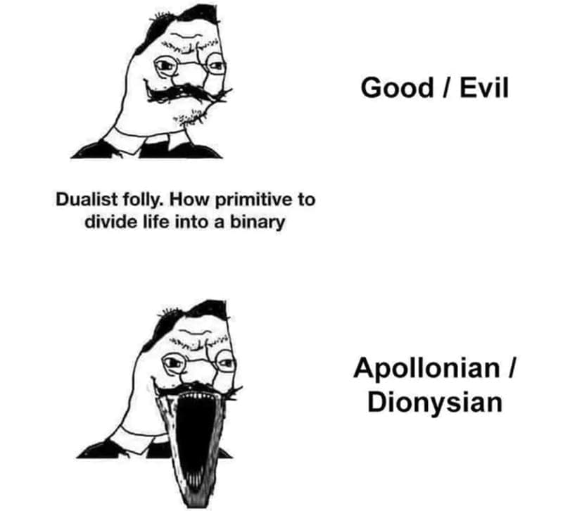 Philosophy memes Good / Evil Apollonian / Dionysian