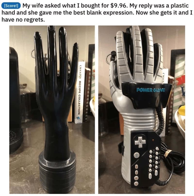 Retro gaming memes My wife asked what I bought for $9.96. My reply was a plastic hand and she gave me the best blank expression. Now she gets it and I have no regrets.