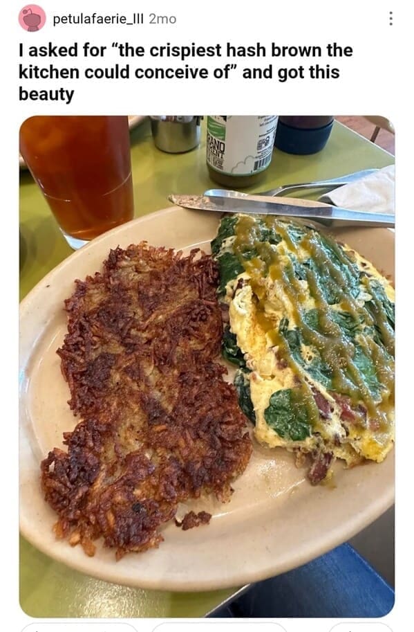 Weird customer requests I asked for "the crispiest hash brown the kitchen could conceive of" and got this beauty