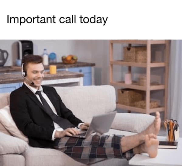 Work from home memes Important call today