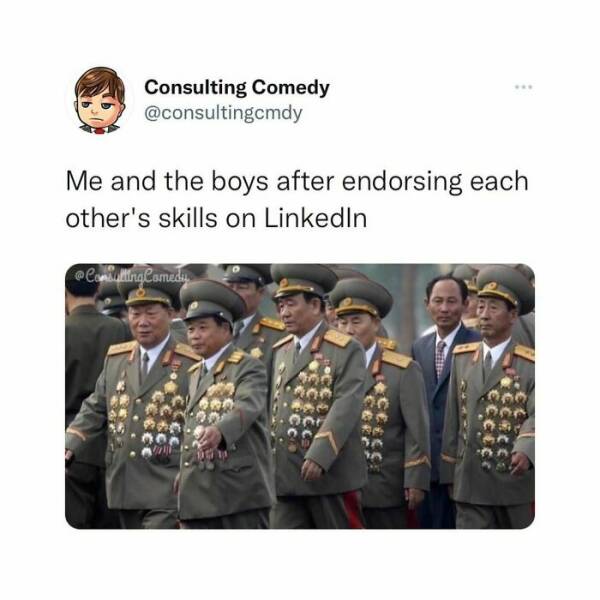 Consulting memes Me and the boys after endorsing each other's skills on Linkedin
