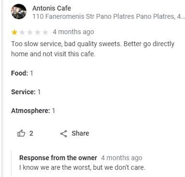 Dark Humor Memes Too slow service, bad quality sweets. Better go directly home and not visit this cafe. Response from the owner 4 months ago I know we are the worst, but we don't care.