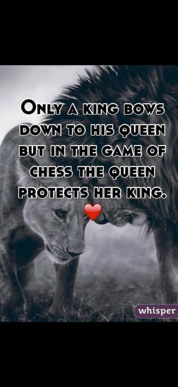 deep memes ONLY A KING BOWS DOWN TO HIS QUEEN BUT IN THE GAME OF CHESS THE QUEEN PROTECTS HER KING.
