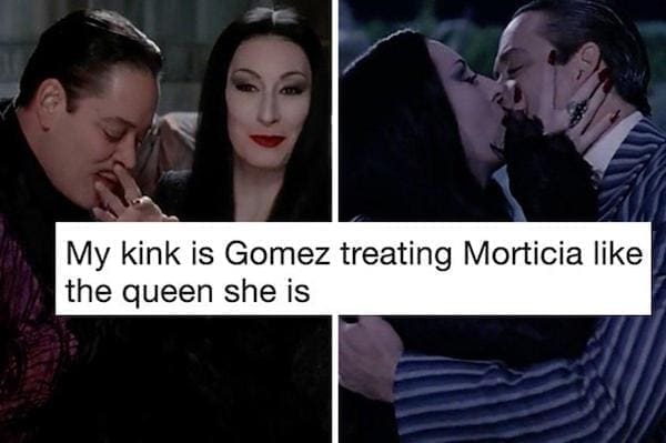Dirty Relationship Memes My kink is Gomez treating Morticia like the queen she is