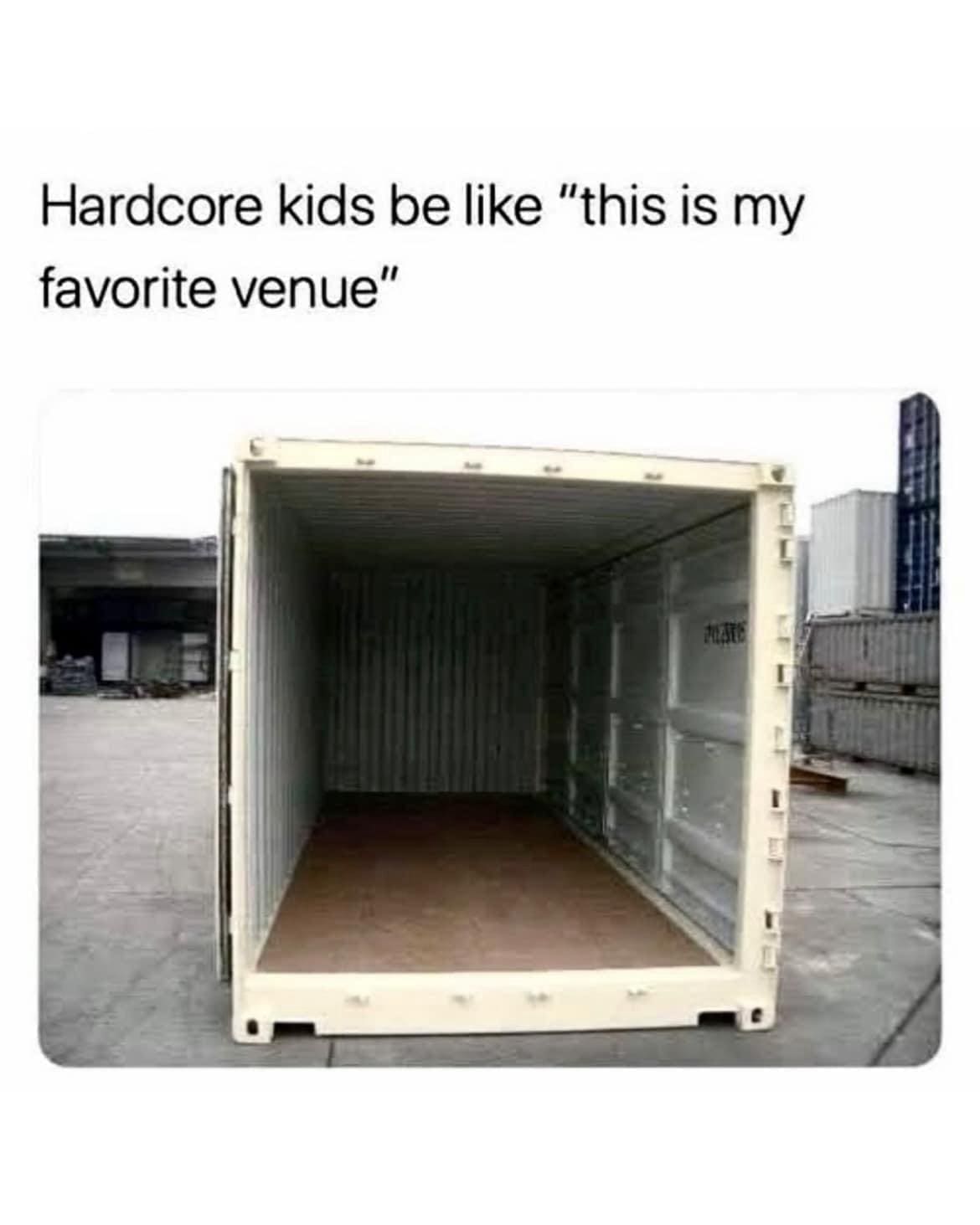 Emo memes Hardcore kids be like "this is my favorite venue"