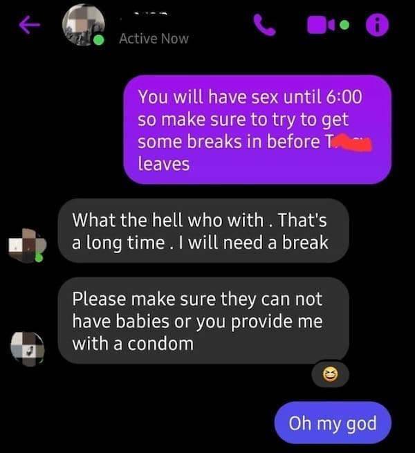 Funny autocorrect fails You will have sex until 6:00 so make sure to try to get some breaks in before T leaves What the hell who with. That's a long time. I will need a break Please make sure they can not have babies or you provide me with a condom
