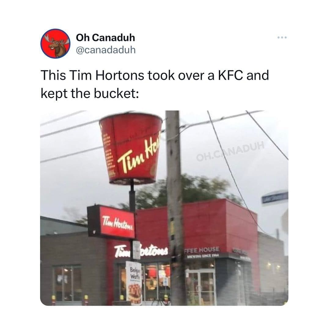 funny memes This Tim Hortons took over a KFC and kept the bucket: