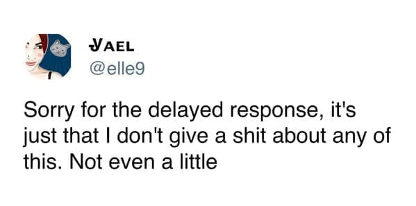 funny memes @elle9 Sorry for the delayed response, it's just that I don't give a about any of this. Not even a little