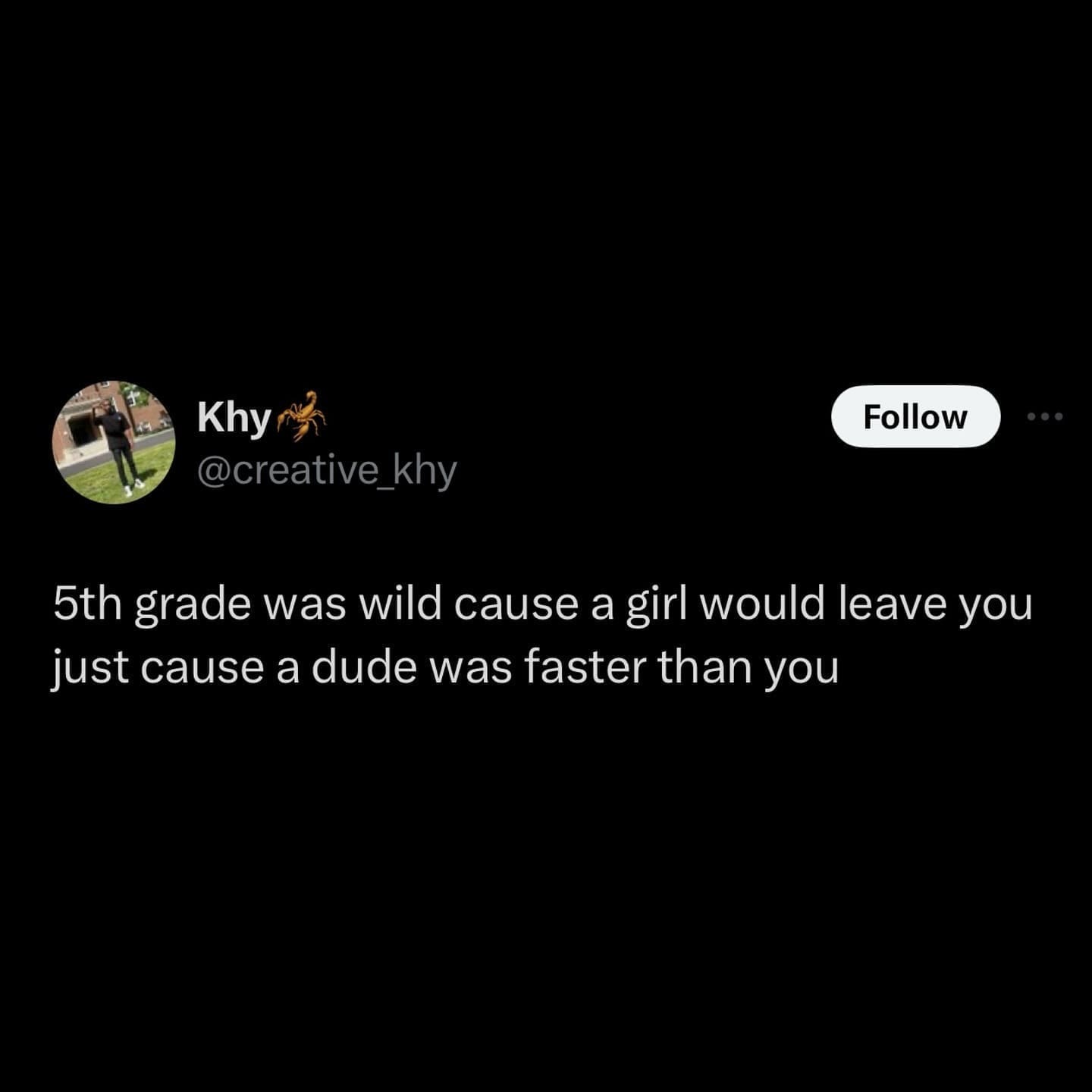 funny memes 5th grade was wild cause a girl would leave you just cause a dude was faster than you