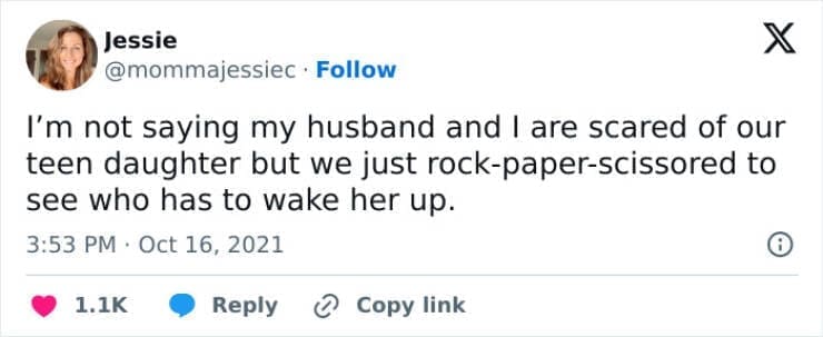 Funny parenting teen tweets I'm not saying my husband and I are scared of our teen daughter but we just rock-paper-scissored to see who has to wake her up.